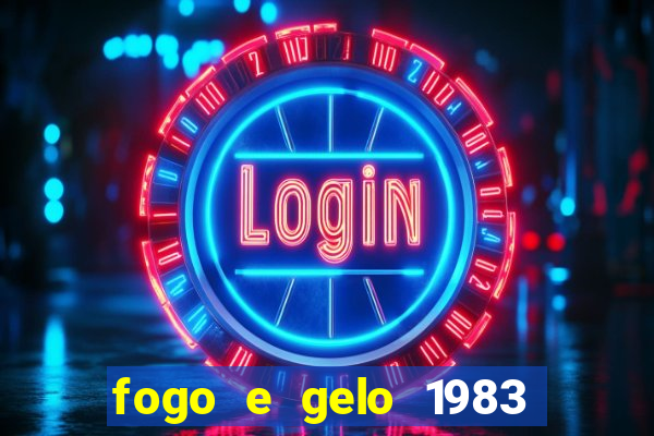 fogo e gelo 1983 dublado download